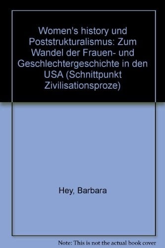 Women's history und Poststrukturalismus zum Wandel der Frauen- und Geschlechtergeschichte in den USA