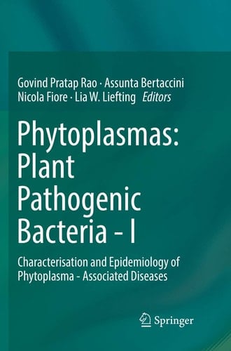 Phytoplasmas: Plant Pathogenic Bacteria - I Characterisation and Epidemiology of Phytoplasma - Associated Diseases