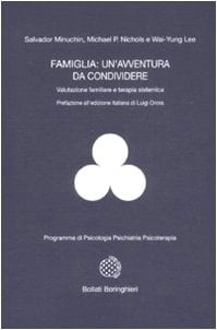 Famiglia: un'avventura da condividere. Valutazione familiare e terapia sistemica
