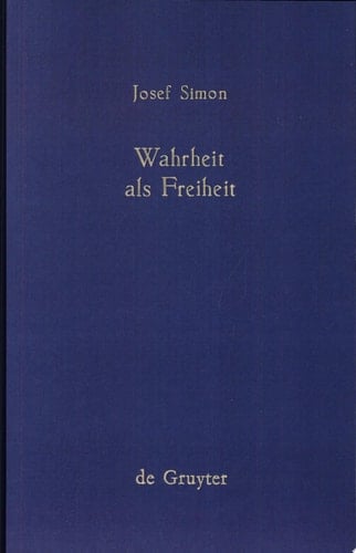 Wahrheit als Freiheit zur Entwicklung d. Wahrheitsfrage in d. neueren Philosophie
