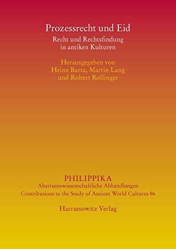 Prozessrecht und Eid Recht und Rechtsfindung in antiken Kulturen