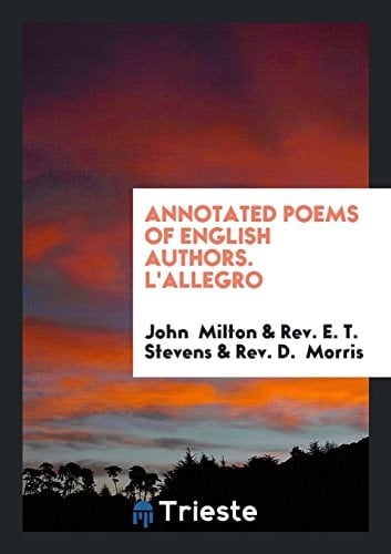 Annotated Poems of English Authors. L'Allegro