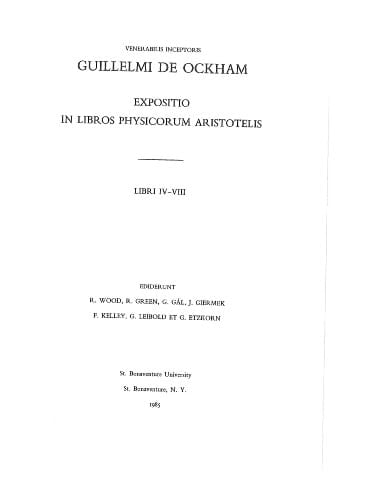Guillelmi de Ockham Expositio in Libros Physicorum, Bks. IV-VIII
