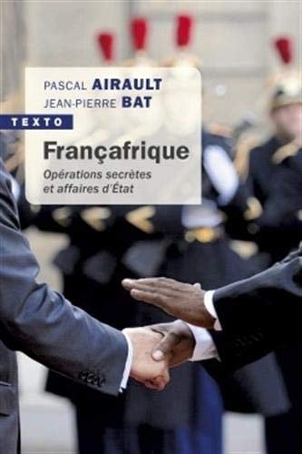 Françafrique Opérations secrètes et affaires d'Etat