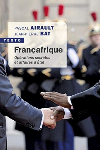 Françafrique Opérations secrètes et affaires d’État