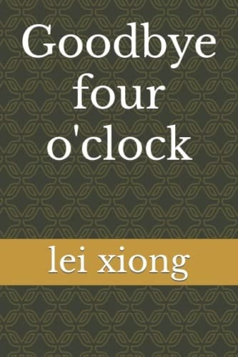 Goodbye four o'clock