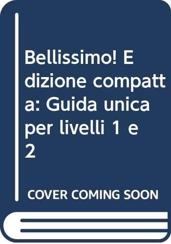 Bellissimo! corso di lingua italiana : guida per livelli 1-2