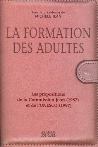 La formation des adultes : les propositions de la Commission Jean (1982) et de l'UNESCO (1997)