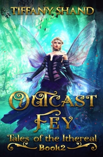 Outcast Fey: Tales of the Ithereal Part 2