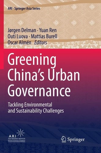 Greening China’s Urban Governance Tackling Environmental and Sustainability Challenges