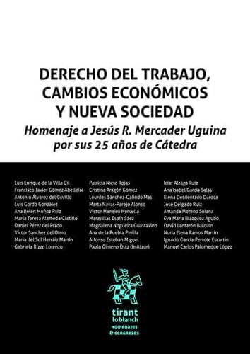 Derecho del trabajo, cambios económicos y nueva sociedad. Homenaje a Jesús R. Mercader