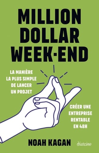 Million dollar week-end Créer une entreprise rentable en 48h
