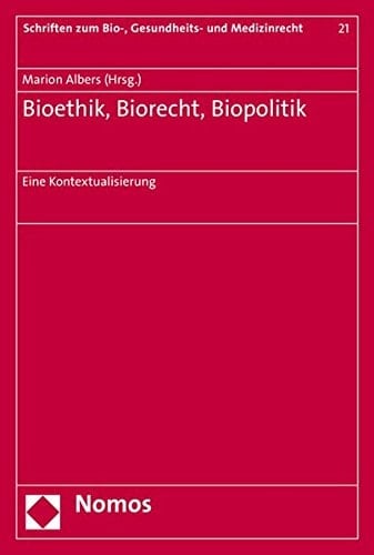 Bioethik, Biorecht, Biopolitik eine Kontextualisierung