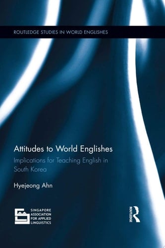 Attitudes to World Englishes Implications for Teaching English in South Korea