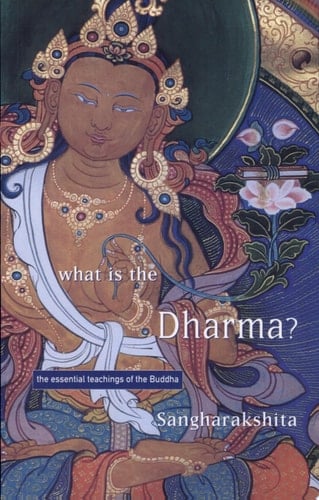 What is the Dharma? The Essential Teachings of the Buddha
