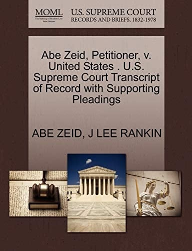 Abe Zeid, Petitioner, v. United States . U.S. Supreme Court Transcript of Record with Supporting Pleadings
