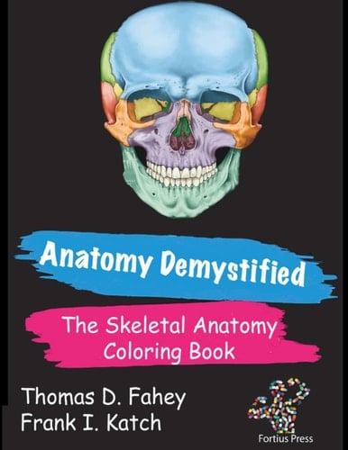 Anatomy Demystified: The Skeletal Anatomy Coloring Book (Fortius Press Sports Science Series)