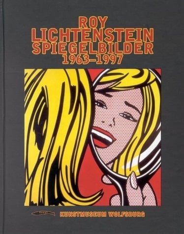 Roy Lichtenstein Spiegelbilder 1963-1997