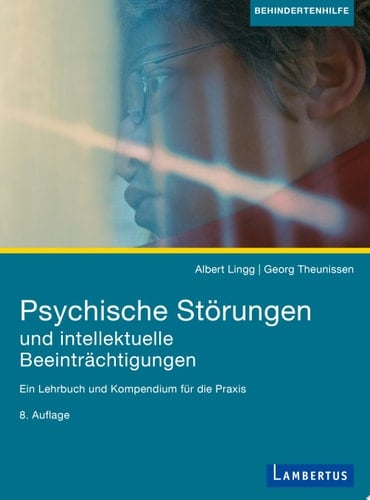 Psychische Störungen und intellektuelle Beeinträchtigungen Ein Lehrbuch und Kompendium für die Praxis