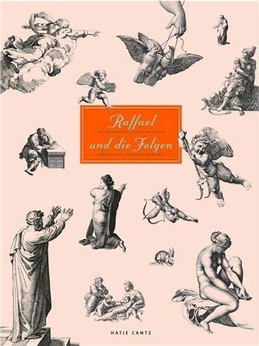 Raffael und die Folgen das Kunstwerk in Zeitaltern seiner graphischen Reproduzierbarkeit