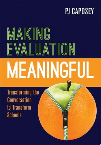Making Evaluation Meaningful Transforming the Conversation to Transform Schools