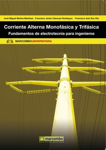 Corriente Alterna Monofásica y Trifásica Fundamentos de electrotecnia para ingenieros