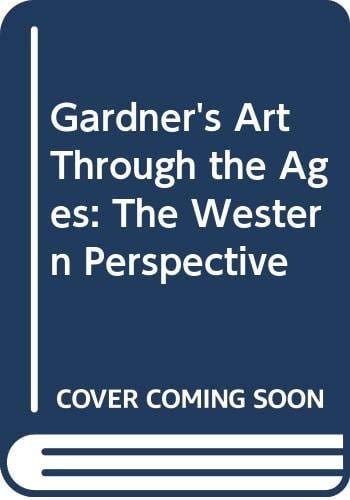 Gardner's Art Through the Ages The Western Perspective