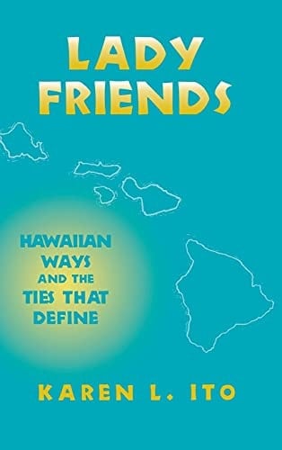 Lady Friends Hawaiian Ways and the Ties that Define