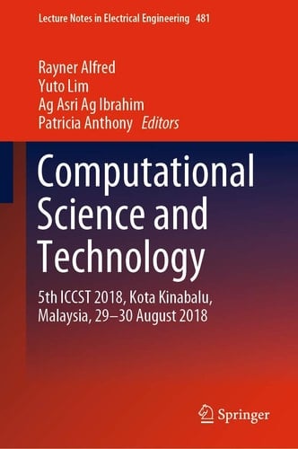 Computational Science and Technology 5th ICCST 2018, Kota Kinabalu, Malaysia, 29-30 August 2018