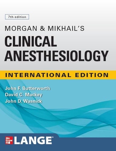 Morgan & Mikhail's Clinical Anesthesiology