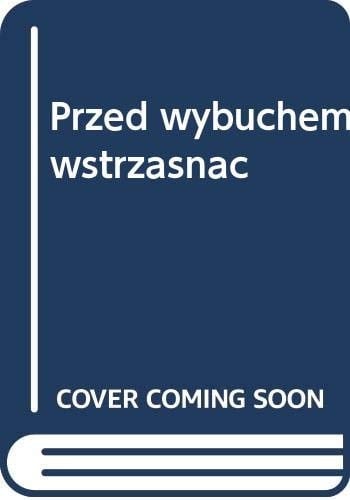 Przed Wybuchem Wstrząsnąć: O Twórczości Witolda Gombrowicza W Okresie Międzywojennym