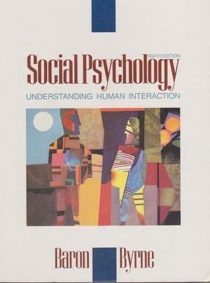 Social Psychology Understanding Human Interaction