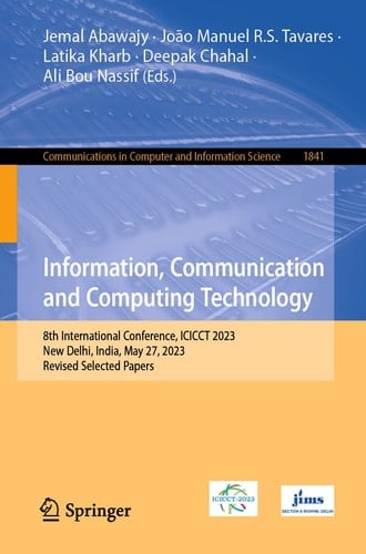 Information, Communication and Computing Technology 8th International Conference, ICICCT 2023, New Delhi, India, May 27, 2023, Revised Selected Papers