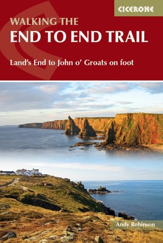 Walking The End to End Trail: Land's End to John o' Groats on foot (British Long Distance)