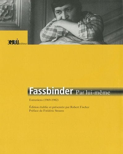 Fassbinder par lui-même entretiens (1969-1982)