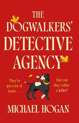 The Dogwalkers' Detective Agency A Novel