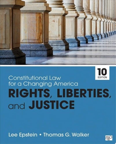 Constitutional Law for a Changing America Rights, Liberties, and Justice