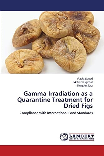 Gamma Irradiation as a Quarantine Treatment for Dried Figs Compliance with International Food Standards