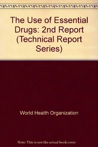 The Use of Essential Drugs Second Report of the WHO Expert Committee