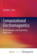 Computational Electromagnetics Recent Advances and Engineering Applications