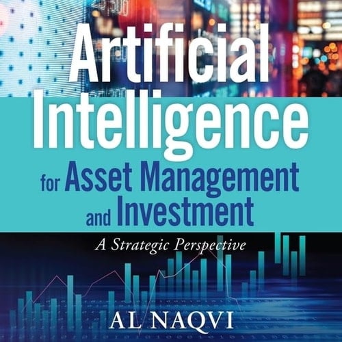 Artificial Intelligence for Asset Management and Investment: A Strategic Perspective - Library Edition