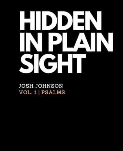 Hidden In Plain Sight: Psalms Vol. 1