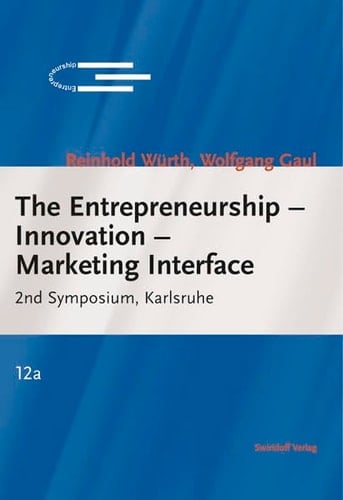 The Entrepreneurship - Innovation - Marketing Interface 2nd Symposium, Karlsruhe