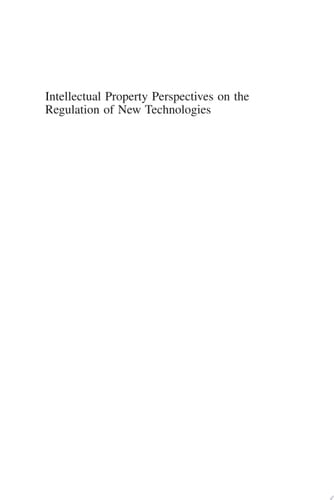 Intellectual Property Perspectives on the Regulation of New Technologies