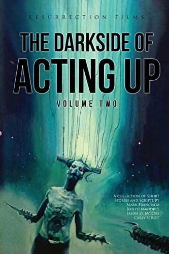 The Darkside of Acting Up Volume Two: Volume Two