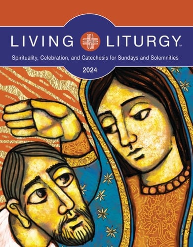 Living Liturgy(tm) Spirituality, Celebration, and Catechesis for Sundays and Solemnities, Year B (2024)