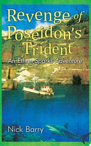 Revenge of Poseidon's Trident An Ethan Sparks Adventure