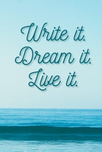 Write It. Dream It. Live It.: Writing journal, hardcover, 6x9 in, to-do list, planning space, motivational quotes