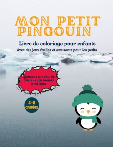 Mon petit pingouin: Livre de coloriage (French Edition)