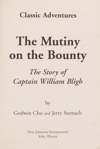 The Mutiny on the Bounty The Story of Captain William Bligh